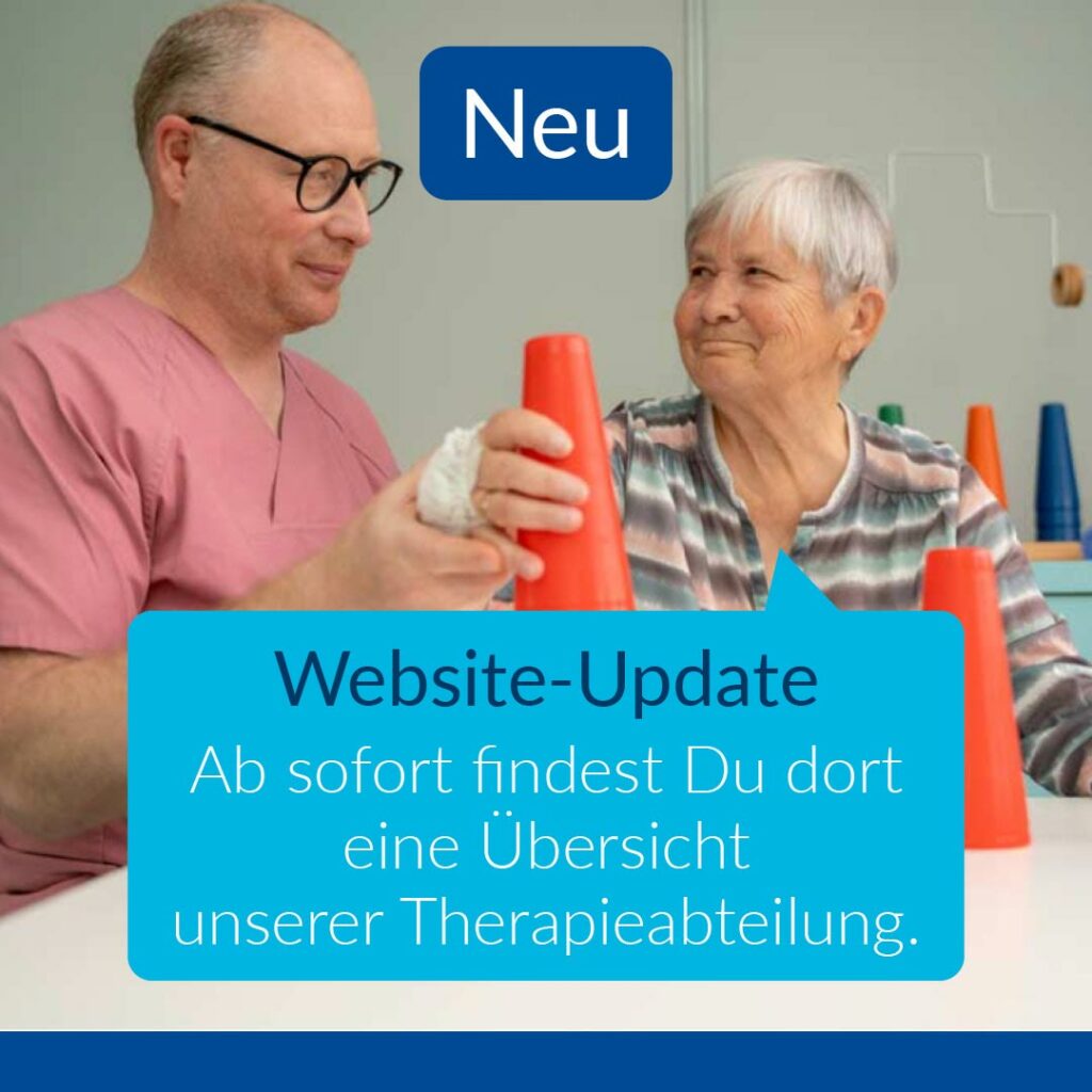 In dem Bild sieht man einen Therapeuten mit einer Patientin üben. Im Text steht: Website-Update. Ab sofort findest Du dort eine Übersicht unserer Therapieabteilung.